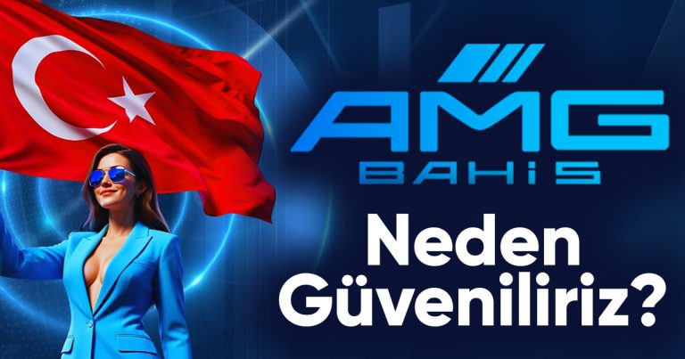 amgbahis neden güveniliriz